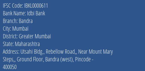 Idbi Bank Bandra Branch Greater Mumbai IFSC Code IBKL0000611