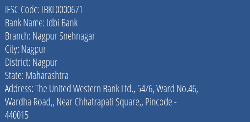 Idbi Bank Nagpur Snehnagar Branch Nagpur IFSC Code IBKL0000671