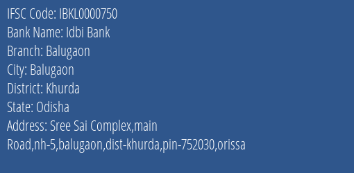 Idbi Bank Balugaon Branch Khurda IFSC Code IBKL0000750
