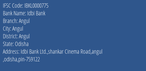Idbi Bank Angul Branch Angul IFSC Code IBKL0000775