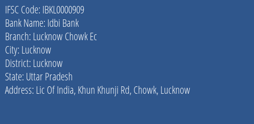 Idbi Bank Lucknow Chowk Ec Branch Lucknow IFSC Code IBKL0000909