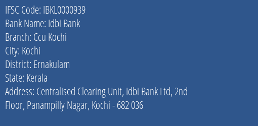 Idbi Bank Ccu Kochi Branch, Branch Code 000939 & IFSC Code Ibkl0000939