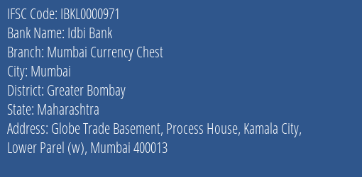 Idbi Bank Mumbai Currency Chest Branch Greater Bombay IFSC Code IBKL0000971