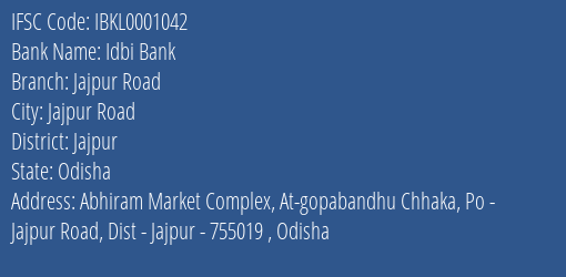 Idbi Bank Jajpur Road Branch Jajpur IFSC Code IBKL0001042