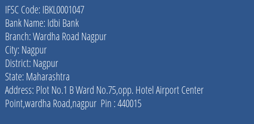 Idbi Bank Wardha Road Nagpur Branch Nagpur IFSC Code IBKL0001047