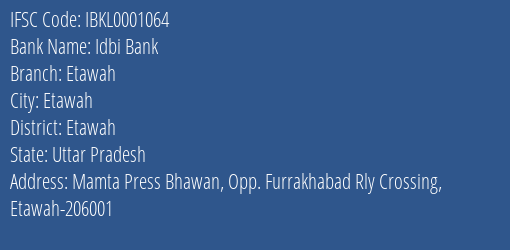 Idbi Bank Etawah Branch, Branch Code 001064 & IFSC Code IBKL0001064