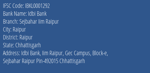 Idbi Bank Sejbahar Iim Raipur Branch Raipur IFSC Code IBKL0001292