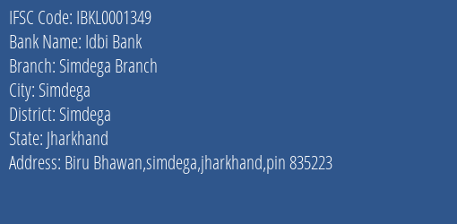 Idbi Bank Simdega Branch Branch Simdega IFSC Code IBKL0001349