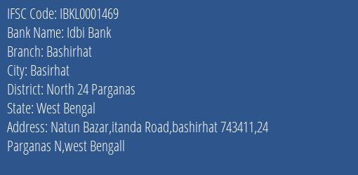 Idbi Bank Bashirhat Branch North 24 Parganas IFSC Code IBKL0001469