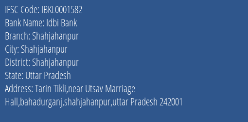 Idbi Bank Shahjahanpur Branch, Branch Code 001582 & IFSC Code IBKL0001582