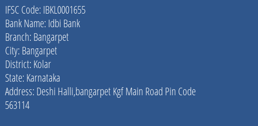 Idbi Bank Bangarpet Branch, Branch Code 001655 & IFSC Code IBKL0001655