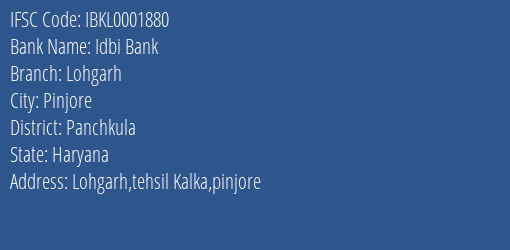 Idbi Bank Lohgarh Branch Panchkula IFSC Code IBKL0001880