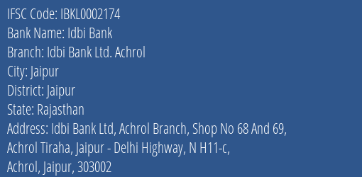 Idbi Bank Idbi Bank Ltd. Achrol Branch Jaipur IFSC Code IBKL0002174