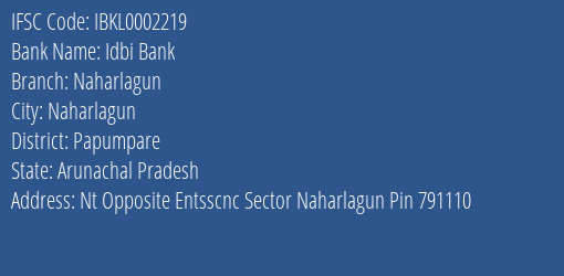 Idbi Bank Naharlagun Branch, Branch Code 002219 & IFSC Code IBKL0002219