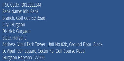 Idbi Bank Golf Course Road Branch Gurgaon IFSC Code IBKL0002244