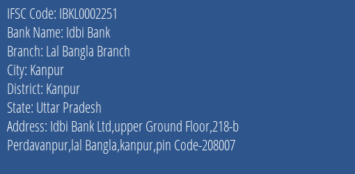 Idbi Bank Lal Bangla Branch Branch Kanpur IFSC Code IBKL0002251