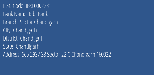 Idbi Bank Sector Chandigarh Branch Chandigarh IFSC Code IBKL0002281