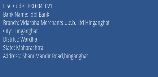 Idbi Bank Vidarbha Merchants U.c.b. Ltd Hinganghat Branch Wardha IFSC Code IBKL00410V1