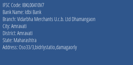 Idbi Bank Vidarbha Merchants U.c.b. Ltd Dhamangaon Branch Amravati IFSC Code IBKL00410V7