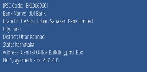 Idbi Bank The Sirsi Urban Sahakari Bank Limited Branch Uttar Kannad IFSC Code IBKL0069S01