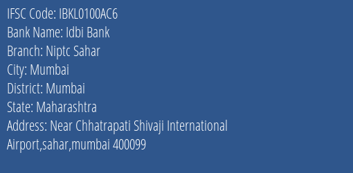 Idbi Bank Niptc Sahar Branch Mumbai IFSC Code IBKL0100AC6