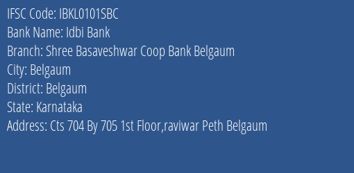 Idbi Bank Shree Basaveshwar Coop Bank Belgaum Branch Belgaum IFSC Code IBKL0101SBC
