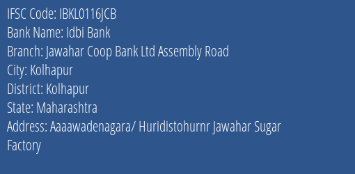 Idbi Bank Jawahar Coop Bank Ltd Assembly Road Branch Kolhapur IFSC Code IBKL0116JCB