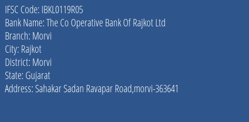 The Co Operative Bank Of Rajkot Ltd Morvi Branch, Branch Code 119R05 & IFSC Code IBKL0119R05