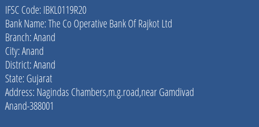 The Co Operative Bank Of Rajkot Ltd Anand Branch, Branch Code 119R20 & IFSC Code IBKL0119R20