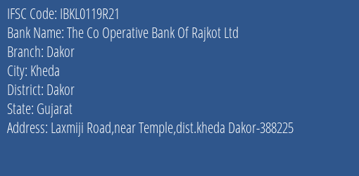 The Co Operative Bank Of Rajkot Ltd Dakor Branch, Branch Code 119R21 & IFSC Code IBKL0119R21