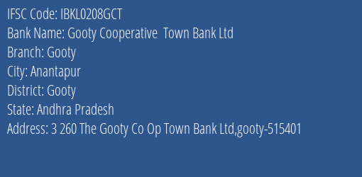 Gooty Cooperative Town Bank Ltd Gooty Branch, Branch Code 208GCT & IFSC Code IBKL0208GCT