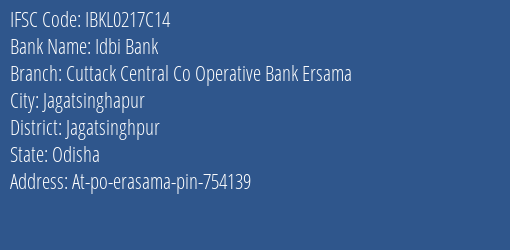 Idbi Bank Cuttack Central Co Operative Bank Ersama Branch Jagatsinghpur IFSC Code IBKL0217C14