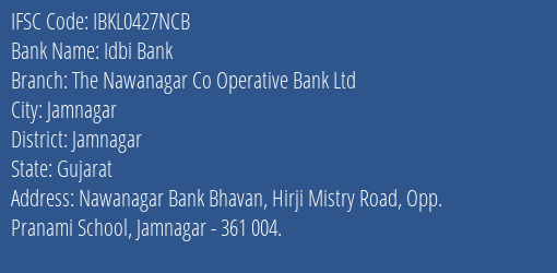 Idbi Bank The Nawanagar Co Operative Bank Ltd Branch, Branch Code 427NCB & IFSC Code IBKL0427NCB