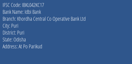 Idbi Bank Khordha Central Co Operative Bank Ltd Branch Puri IFSC Code IBKL042KC17