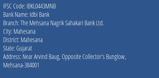 Idbi Bank The Mehsana Nagrik Sahakari Bank Ltd. Branch, Branch Code 443MNB & IFSC Code Ibkl0443mnb