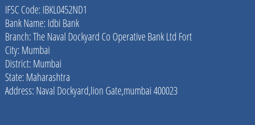 Idbi Bank The Naval Dockyard Co Operative Bank Ltd Fort Branch Mumbai IFSC Code IBKL0452ND1