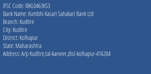Idbi Bank Kumbhi Kasari Sahakari Bank Ltd Kuditre Br. Branch Kolhapur IFSC Code IBKL0463KS3