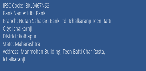 Idbi Bank Nutan Sahakari Bank Ltd. Ichalkaranji Teen Batti Branch Kolhapur IFSC Code IBKL0467NS3