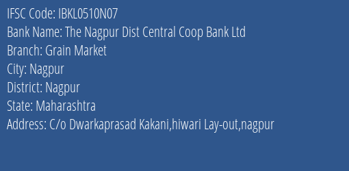 Idbi Bank The Nagpur Dist Central Coop Bank Ltd. Grain Market Branch Nagpur IFSC Code IBKL0510N07