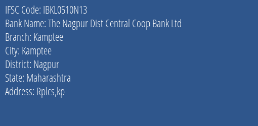 Idbi Bank The Nagpur Dist Central Coop Bank Ltd. Kamptee Branch Nagpur IFSC Code IBKL0510N13