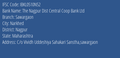 Idbi Bank The Nagpur Dist Central Coop Bank Ltd. Sawargaon Branch Nagpur IFSC Code IBKL0510N52