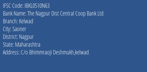 Idbi Bank The Nagpur Dist Central Coop Bank Ltd. Kelwad Branch Nagpur IFSC Code IBKL0510N63