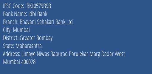 Bhavani Sahakari Bank Ltd Dadar West Branch Mumbai IFSC Code IBKL0579BSB