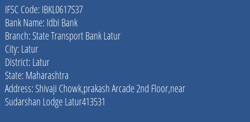 Idbi Bank State Transport Bank Latur Branch, Branch Code 617S37 & IFSC Code IBKL0617S37