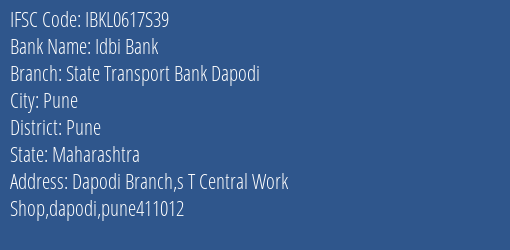 Idbi Bank State Transport Bank Dapodi Branch Pune IFSC Code IBKL0617S39