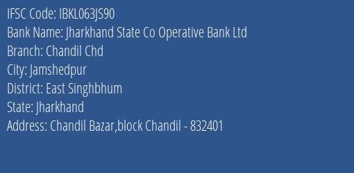 Jharkhand State Co Operative Bank Ltd Chandil Chd Branch, Branch Code 63JS90 & IFSC Code Ibkl063js90
