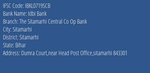 Idbi Bank The Sitamarhi Central Co Op Bank Branch, Branch Code 719SCB & IFSC Code IBKL0719SCB