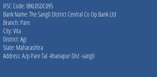 The Sangli District Central Co Op Bank Ltd Pare Branch, Branch Code SDC095 & IFSC Code Ibkl0sdc095