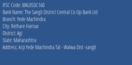 The Sangli District Central Co Op Bank Ltd Yede Machindra Branch, Branch Code SDC160 & IFSC Code Ibkl0sdc160