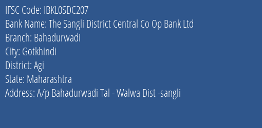 The Sangli District Central Co Op Bank Ltd Bahadurwadi Branch, Branch Code SDC207 & IFSC Code Ibkl0sdc207